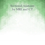 دانلود کتاب Sectional Anatomy by MRI and CT
