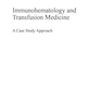 دانلود کتاب Immunohematology and Transfusion Medicine : A Case Study Approach