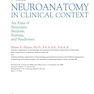 دانلود کتاب Neuroanatomy in Clinical Context : An Atlas of Structures, Sections, ... 