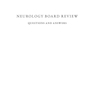 دانلود کتاب Neurology Board Review : Questions and Answers