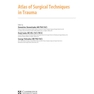 دانلود کتاب Atlas of Surgical Techniques in Trauma
