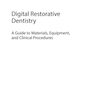 دانلود کتاب Digital Restorative Dentistry: A Guide to Materials, Equipment, and  ... 