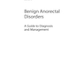 دانلود کتاب Benign Anorectal Disorders: A Guide to Diagnosis and Management2015  ... 
