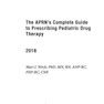 دانلود کتاب The APRN’s Complete Guide to Prescribing Pediatric Drug Therapy Pape ... 
