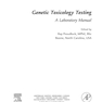 دانلود کتاب Genetic Toxicology Testing: A Laboratory Manual2016 تست سم شناسی ژنت ... 