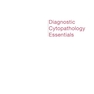 دانلود کتاب Diagnostic Cytopathology Essentials: Expert Consult 2013