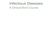 دانلود کتاب Infectious Diseases: A Clinical Short Course 4th Edition