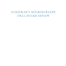دانلود کتاب Goodman’s Neurosurgery Oral Board Review 2nd Edition2020 بررسی اعضا  ... 