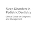 دانلود کتاب Sleep Disorders in Pediatric Dentistry, 1st Edition2020 اختلالات خوا ... 