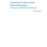 دانلود کتاب A Practical Guide to Fetal Echocardiography: Normal and Abnormal Hea ... 
