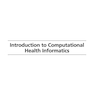 دانلود کتاب Introduction to Computational Health Informatics 1st Edition