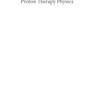 دانلود کتاب Proton Therapy Physics, Second Edition