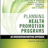 دانلود کتاب Planning Health Promotion Programs: An Intervention Mapping App ... 