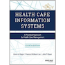 دانلود کتاب Health Care Information Systems: A Practical Approach for Health Car ... 