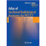 دانلود کتاب Atlas of Sectional Radiological Anatomy for PET/CT