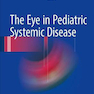 دانلود کتاب The Eye in Pediatric Systemic Disease