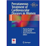 دانلود کتاب Percutaneous Treatment of Cardiovascular Diseases in Women