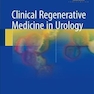 دانلود کتاب Clinical Regenerative Medicine in Urology2017 پزشکی احیا کننده بالین ... 