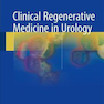 دانلود کتاب Clinical Regenerative Medicine in Urology2017 پزشکی احیا کننده بالین ... 