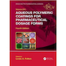 دانلود کتاب Aqueous Polymeric Coatings for Pharmaceutical Dosage Forms