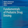 دانلود کتاب Fundamentals of Pediatric Drug Dosing