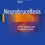 دانلود کتاب Neurobrucellosis : Clinical, Diagnostic and Therapeutic Features