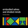 دانلود کتاب Embodied Selves and Divided Minds