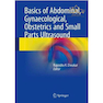 دانلود کتاب Basics of Abdominal, Gynaecological, Obstetrics and Small Parts Ultr ... 