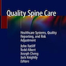 دانلود کتاب Quality Spine Care : Healthcare Systems, Quality Reporting, and Risk ... 
