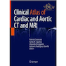 دانلود کتاب Clinical Atlas of Cardiac and Aortic CT and MRI