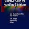 دانلود کتاب Palliative Skills for Frontline Clinicians: Case Vignettes in Everyd ... 