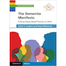 دانلود کتاب The Dementia Manifesto: Putting Values-Based Practice to Work