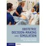 دانلود کتاب Obstetric Decision-Making and Simulation