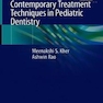 دانلود کتاب Contemporary Treatment Techniques in Pediatric Dentistry 1st ed. 201 ... 