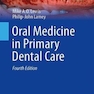 دانلود کتاب  Oral Medicine in Primary Dental Care (BDJ Clinician’s Guides) 4th E ... 