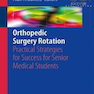 دانلود کتاب Orthopedic Surgery Rotation, 1st Edition2016 چرخش جراحی ارتوپدی