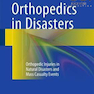 دانلود کتاب Orthopedics in Disasters, 1st Edition2016 ارتوپدی در بلایا