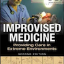 دانلود کتاب Improvised Medicine: Providing Care in Extreme Environments, 2nd Edi ... 