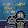 دانلود کتاب Image Principles, Neck, and the Brain (Volume 1)2016 اصول تصویر ، گر ... 