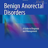 دانلود کتاب Benign Anorectal Disorders: A Guide to Diagnosis and Management2015  ... 