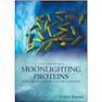 دانلود کتاب Moonlighting Proteins: Novel Virulence Factors in Bacterial Infectio ... 