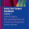 دانلود کتاب Acute Care Surgery Handbook: Volume 1 2017 راهنمای جراحی مراقبت حاد: ... 