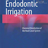 دانلود کتاب Endodontic Irrigation: Chemical disinfection of the root canal syste ... 