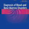 دانلود کتاب Diagnosis of Blood and Bone Marrow Disorders, 1st Edition2018 تشخیص  ... 