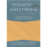 دانلود کتاب Pediatric Anesthesia: A Problem-Based Learning Approach2018 بیهوشی ک ... 