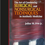 دانلود کتاب The Art of Combining Surgical and Nonsurgical Techniques in Aestheti ... 