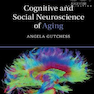 دانلود کتاب Cognitive and Social Neuroscience of Aging2019 علوم اعصاب شناختی و ا ... 