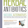 دانلود کتاب Herbal Antibiotics 2nd Edition: Natural Alternatives for Treating Dr ... 