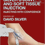 دانلود کتاب Silver’s Joint and Soft Tissue Injection: Injecting with Confidence, ... 