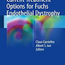 دانلود کتاب Current Treatment Options for Fuchs Endothelial Dystrophy2016 گزینه  ... 